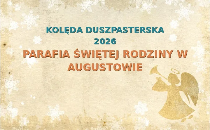 Parafia Świętej Rodziny w Augustowie – harmonogram kolęd (wizyt duszpasterskich)