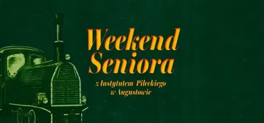 Obraz do artykułu: Seniorzy ruszają w drogę - historia, kolejka i Augustów w jednym weekendzie