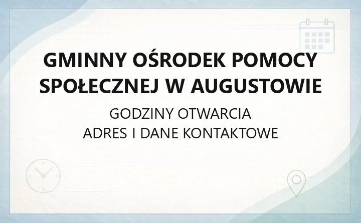 Gminny Ośrodek Pomocy Społecznej w Augustowie - kontakt, godziny, zasiłki i wsparcie dla rodzin