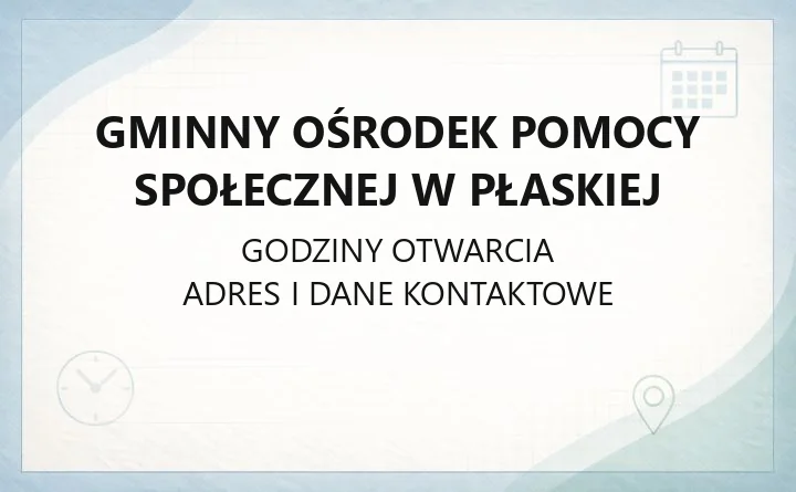 Gminny Ośrodek Pomocy Społecznej w Płaskiej - kontakt, godziny i pomoc żywnościowa
