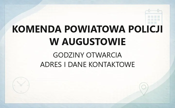 Komenda Powiatowa Policji w Augustowie - kontakt, godziny, posterunki