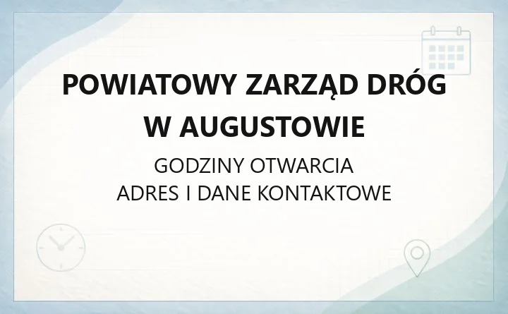 Powiatowy Zarząd Dróg w Augustowie - kontakt, zgłaszanie usterek i zajęcie pasa drogowego