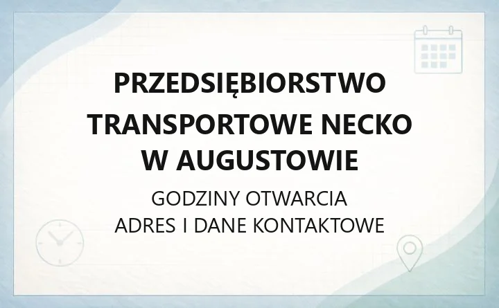 Przedsiębiorstwo Transportowe NECKO w Augustowie - kontakt, bilety, godziny