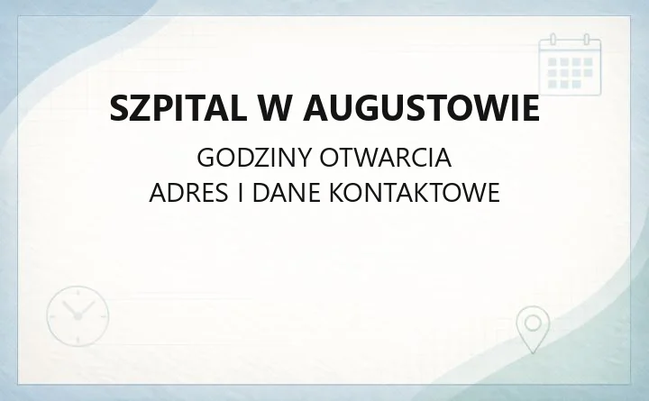 Szpital w Augustowie - kontakt, oddziały, rejestracja i godziny