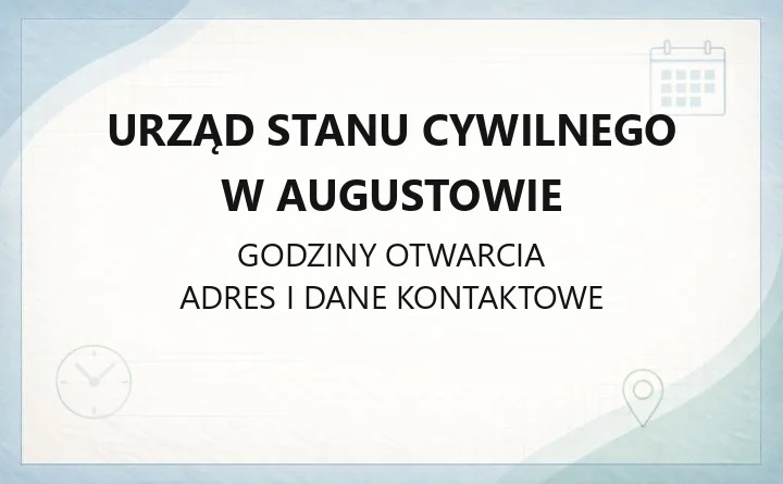 Urząd Stanu Cywilnego w Augustowie - kontakt, godziny, rejestracja