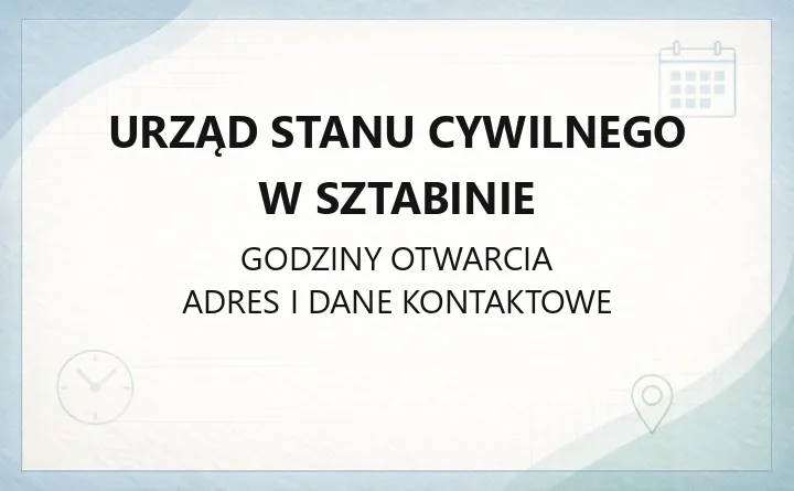 Urząd Stanu Cywilnego w Sztabinie - kontakt, godziny, dokumenty