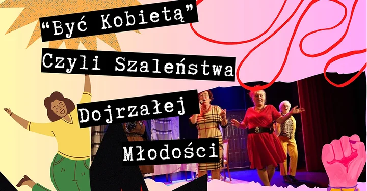 Grafika promocyjna wydarzenia Augustów: „Być Kobietą” — Szaleństwa Dojrzałej Młodości (Teatr Komedia)