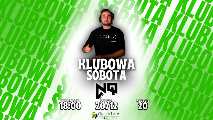Grafika promocyjna wydarzenia Klubowa Sobota w Green Lady — DJ NQ z Białegostoku