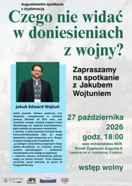 Czego nie widać w doniesieniach z wojny? Spotkanie w Augustowie