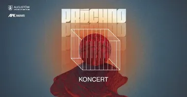 Grafika promocyjna wydarzenia PRÓCHNO w Augustowie – koncert w sali widowiskowej MDK