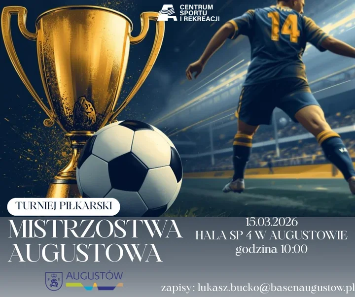 Turniej Piłkarski o Mistrzostwo Augustowa - zbierz ekipę i powalczcie o tytuł miasta